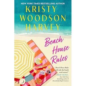 Kristy Woodson Harvey Beach House Rules Novel